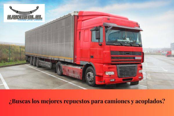 ¿Buscas los mejores repuestos para camiones y acoplados?